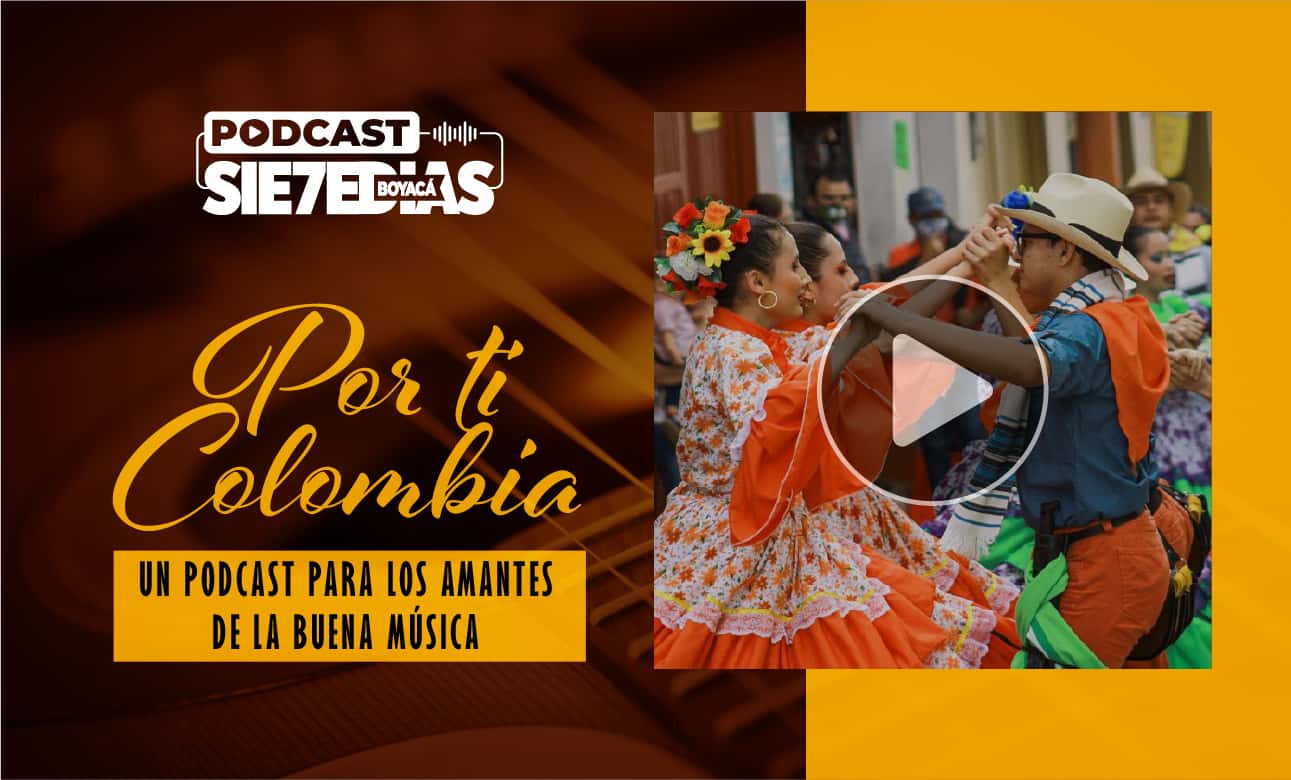 Por ti Colombia - Homenaje al pasillo #Podcast7días 9