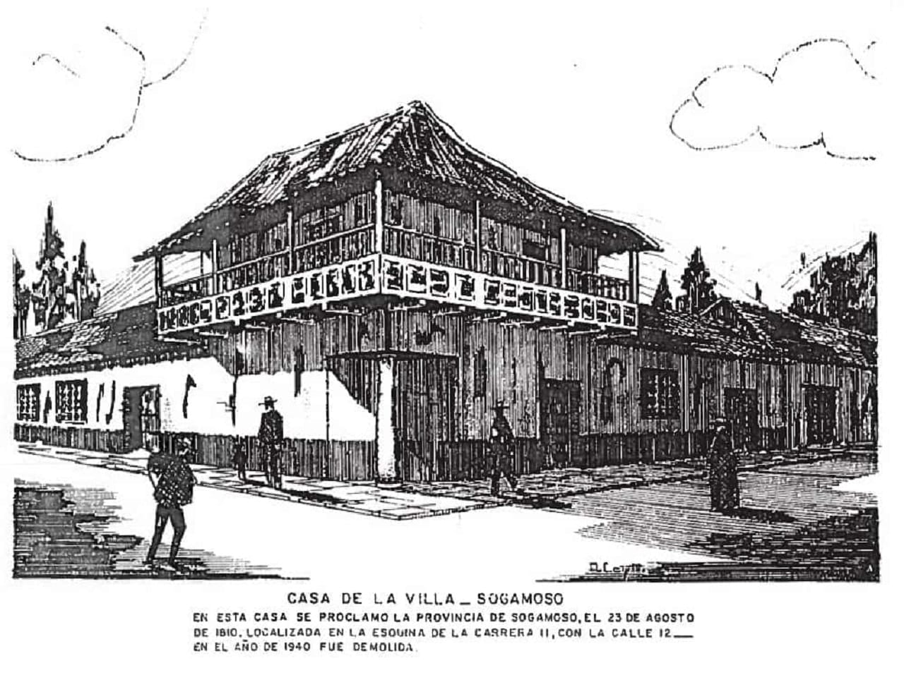 En esta casa se proclamó la independencia de Sogamoso el 23 de agosto de 1810. Se encontraba localizada en lo que hoy es la esquina de la carera 11 con calle 12. Plumilla del arquitecto Alberto Coy Montaña (q.e.p.d.).