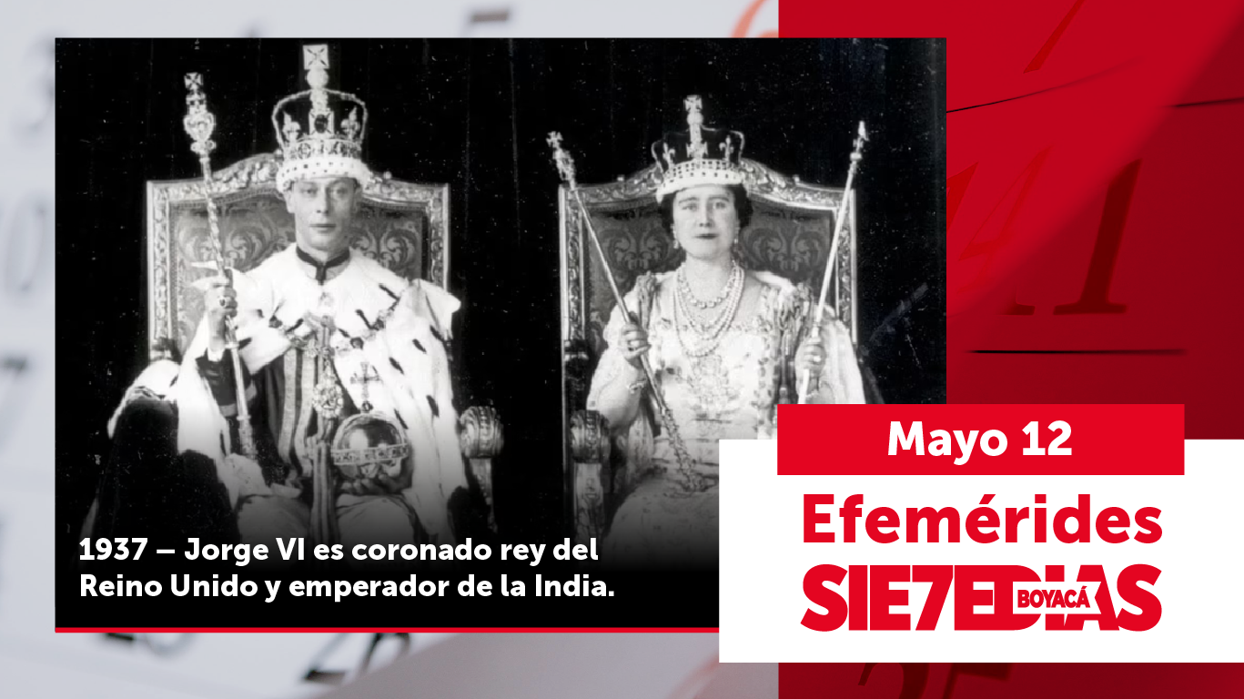 Un día como hoy | 12 de mayo | #Efeméride7días 1 Portada Efemerides Mayo 12